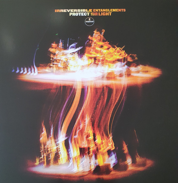 Irreversible Entanglements - Protect Your Light | Impulse! (00602455819246)