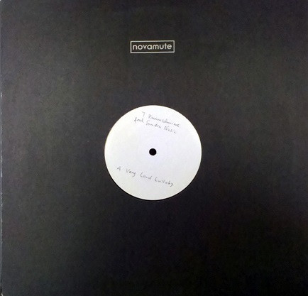 T.Raumschmiere - A Very Loud Lullaby | NovaMute (12nomu161) T.Raumschmiere - A Very Loud Lullaby | NovaMute (12nomu161)