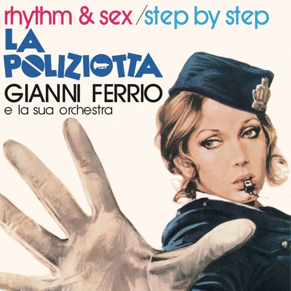 Gianni Ferrio E La Sua Orchestra - Rhythm & Sex / Step By Step (Dal Film La Poliziotta) | Four Flies Records (FLIES 45-39)