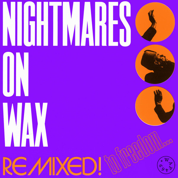 Nightmares On Wax - Remixed! To Freedom... | Warp Records (WAP469) Nightmares On Wax - Remixed! To Freedom... | Warp Records (WAP469)