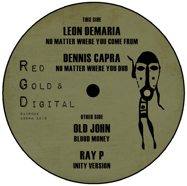 Leon Demaria , Dennis Capra , Old John , Ray P - No Matter Where You Come From / Blood Money | Red Gold & Digital (RAYP002) - main