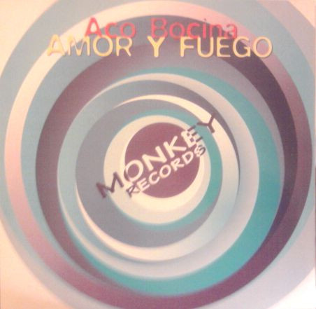 Aco Bocina - Amor Y Fuego | Monkey Records (MK 4019 MX)