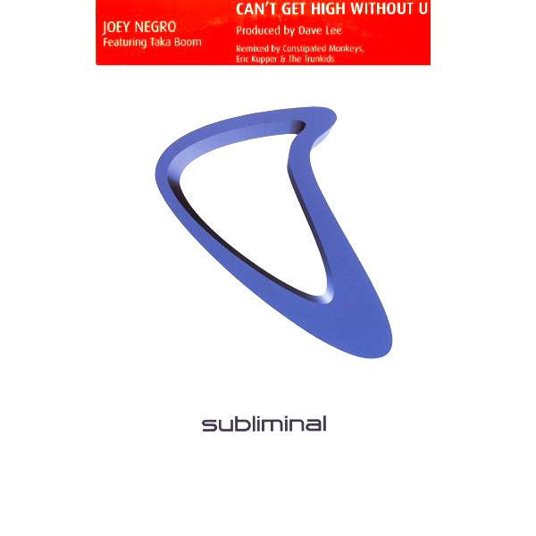Joey Negro Featuring Taka Boom - Can't Get High Without U | Subliminal (SUB 7) - main