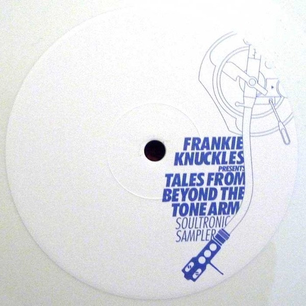 Frankie Knuckles - Tales From Beyond The Tone Arm (Soultronic Sampler) | Nocturnal Groove (NCTGD007V2) - main Frankie Knuckles - Tales From Beyond The Tone Arm (Soultronic Sampler) | Nocturnal Groove (NCTGD007V2) - main
