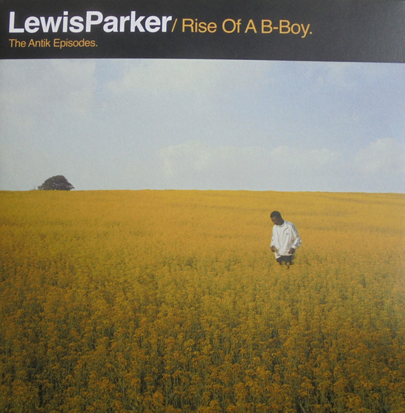 Lewis Parker - Rise Of A B-Boy (The Antik Episodes) | Boombap Relickz (BBRLP0004) Lewis Parker - Rise Of A B-Boy (The Antik Episodes) | Boombap Relickz (BBRLP0004)