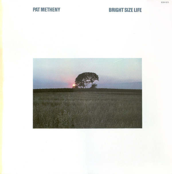 Pat Metheny - Bright Size Life | ECM Records (ECM 1073)