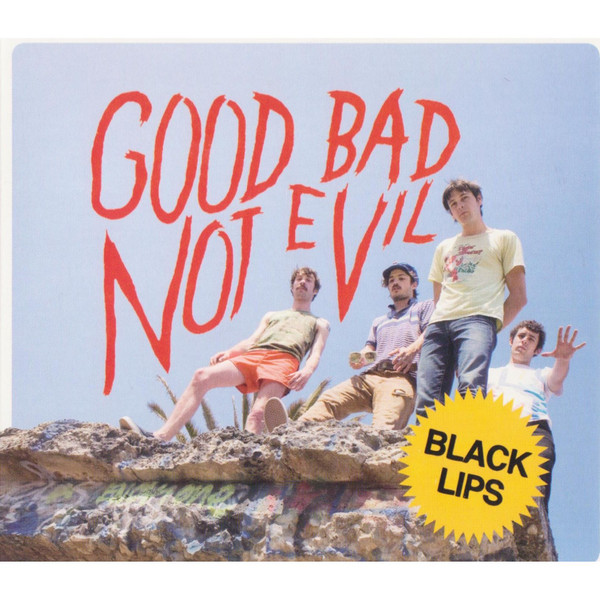 The Black Lips - Good Bad Not Evil | Fire Records (FireLP600)