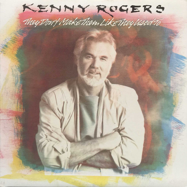 Kenny Rogers - They Don't Make Them Like They Used To | RCA Victor (5633-1-R)
