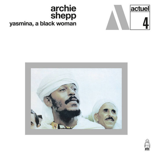 Archie Shepp - Yasmina, A Black Woman | BYG Records (529.304)