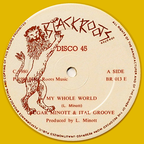 Sugar Minott & Ital Groove - My Whole World | Black Roots (BR 013)