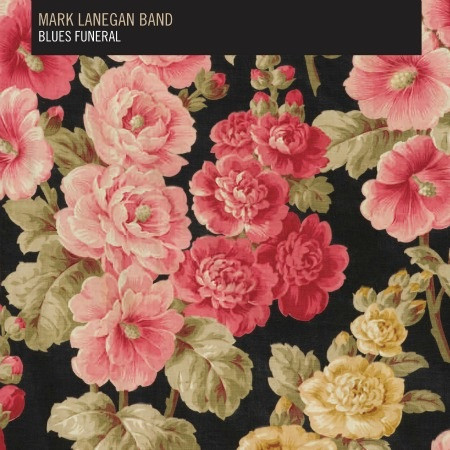 Mark Lanegan Band - Blues Funeral | 4AD (CAD 3202)