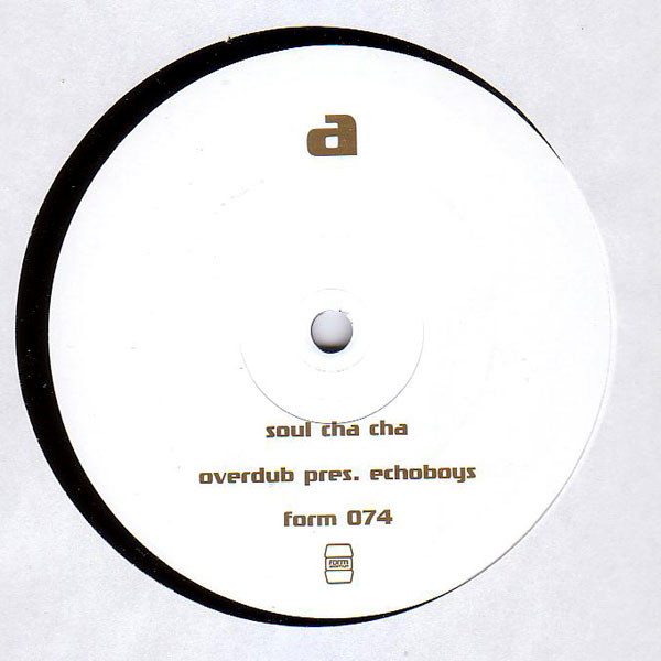 Overdub Presents Echo Boys - Soul Cha Cha | Formaldehyd (form 074) - main