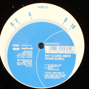 Ray Clarke Meets Frank Borell - Tell Me What U See / Make It | Hardware Files (HDW-0020-12)