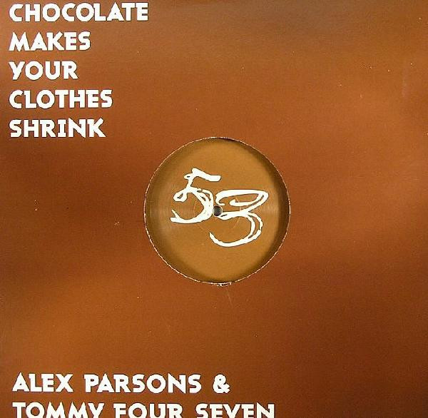 Alex Parsons & Tommy Four Seven - Chocolate Makes Your Clothes Shrink | Brique Rouge (BR053)