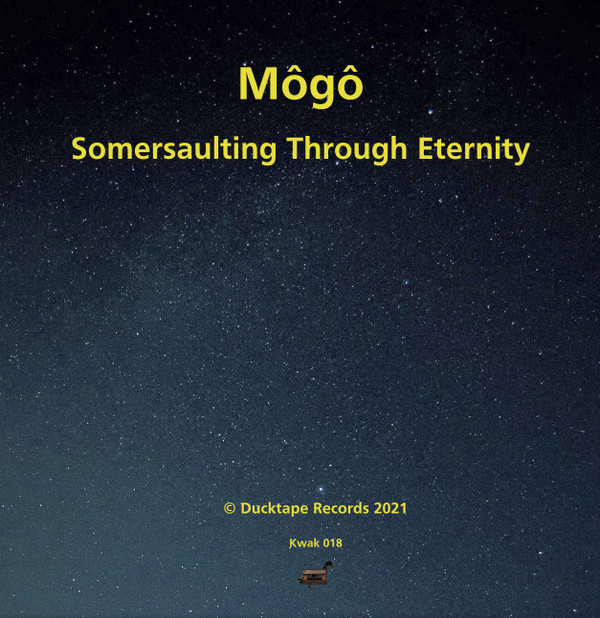 Môgô - Somersaulting Through Eternity | Ducktape Records (Kwak 018)