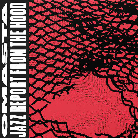 Omasta - Jazz Report From The Hood | Astigmatic Records (AR032) - main