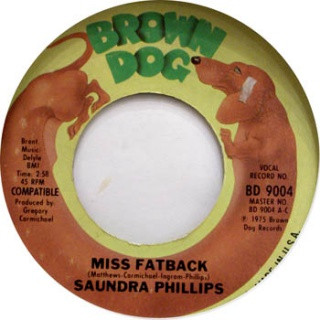 Sandra Phillips - Miss Fatback / I Need You Back Home | Brown Dog Records (BD 9004) - main