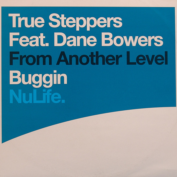 True Steppers Feat. Dane Bowers - Buggin | NuLife (74321753341)