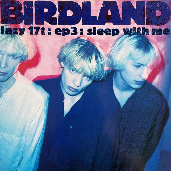 Birdland - EP3: Sleep With Me | Lazy Records (lazy 17t)