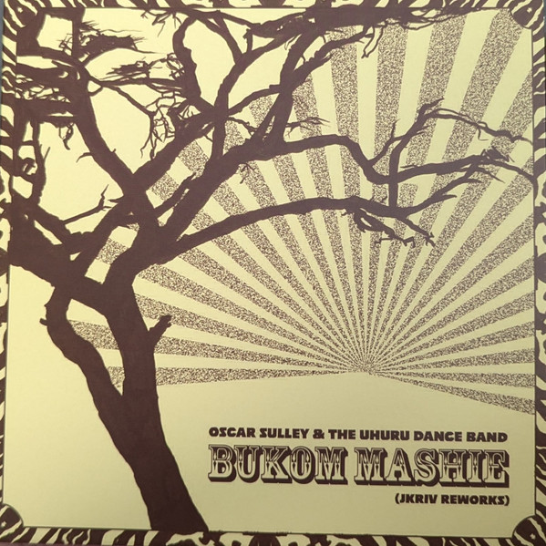 Oscar Sulley And The Uhuru Dance Band - Bukom Mashie (JKriv Reworks) | Razor-N-Tape 45 (RNT45013)