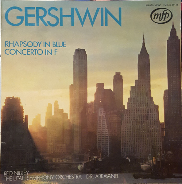 George Gershwin - Reid Nibley , Utah Symphony Orchestra , Maurice Abravanel - Rhapsody In Blue / Concerto In F | Music For Pleasure (MFP 6006)