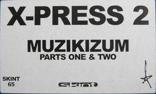 X-Press 2 - Muzikizum (Parts One & Two) | Skint (SKINT 65) - 3