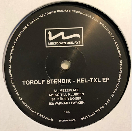 Torolf Stendik - HEL-TXL EP | Meltdown Deejays Recordings (MLTDWN-003)
