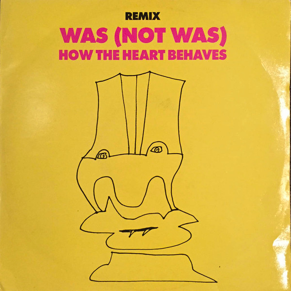 Was (Not Was) - How The Heart Behaves (Remixes) | Fontana (WASR 812)