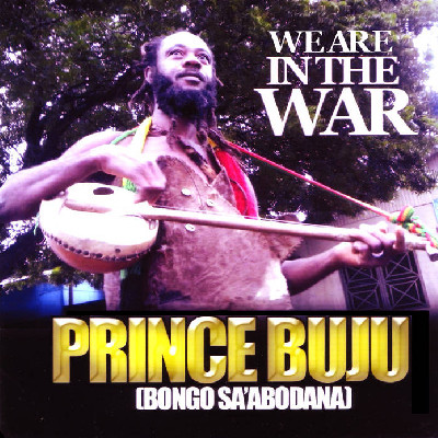 Prince Buju - We Are In The War (Bongo Sa'Abodaana) | Makkum Records (MR. 13) Prince Buju - We Are In The War (Bongo Sa'Abodaana) | Makkum Records (MR. 13)
