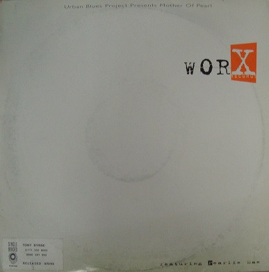 Urban Blues Project Presents Mother Of Pearl - Your Heaven | WORX Records (WORX T 002 P)