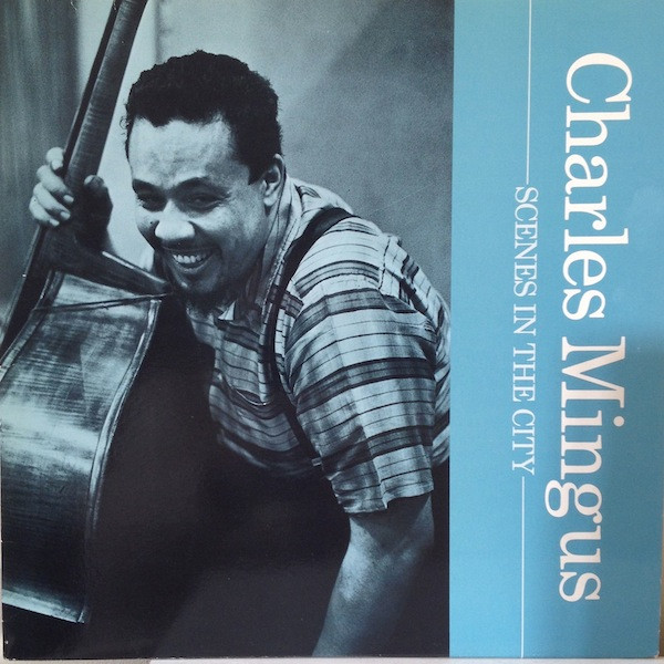 Charles Mingus - Scenes In The City | Affinity (AFF 330)