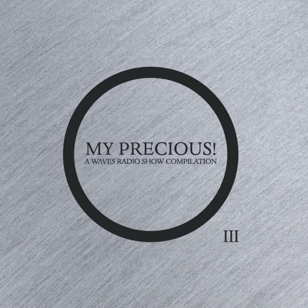 Various - My Precious! A Waves Radio Show Compilation III | Red Maze Records (RMR-005) Various - My Precious! A Waves Radio Show Compilation III | Red Maze Records (RMR-005)