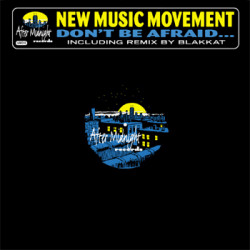 New Music Movement - Don't Be Afraid... | After Midnight (AM 016)