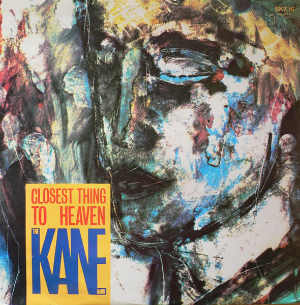 The Kane Gang - Closest Thing To Heaven | Kitchenware Records (SKX 15) - main The Kane Gang - Closest Thing To Heaven | Kitchenware Records (SKX 15) - main