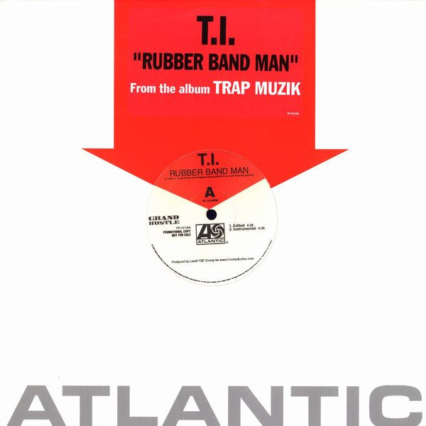 T.I. - Rubber Band Man | Atlantic (PR 301368)