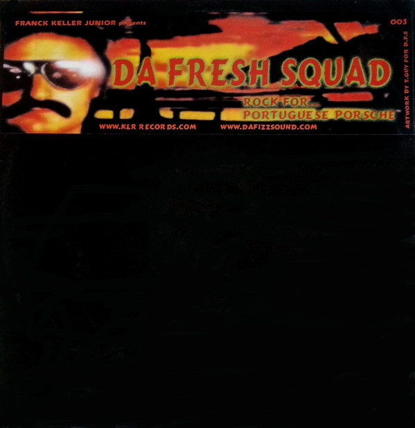 Franck Keller Junior Presents Da Fresh Squad - Rock For... / Portuguese Porsche | KLR Records (KLR 005)