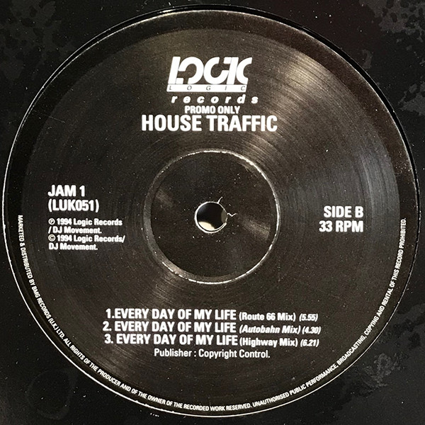 House Traffic - Every Day Of My Life | Logic Records (JAM 1) - 2