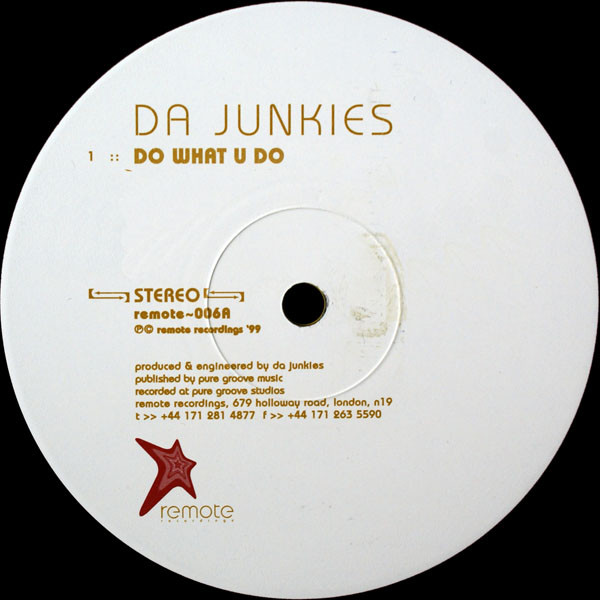 Da Junkies - Do What U Do | Remote Recordings (remote~006) - 2
