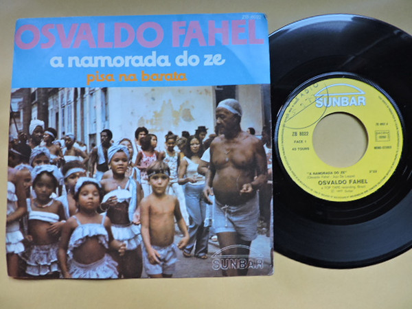 Osvaldo Fahel - A Namorada Do Zé / Pisa Na Barata | Sunbar (ZB 8022) - 2