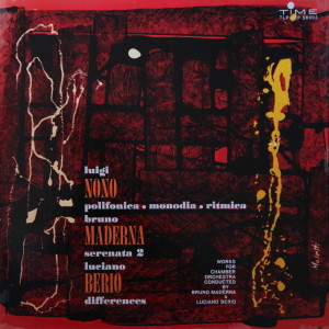 Luigi Nono / Bruno Maderna / Luciano Berio - Polifonica-Monodia-Ritmica  /  Serenata #2  /  Differences | Time Records (TLP LP 58002) - main