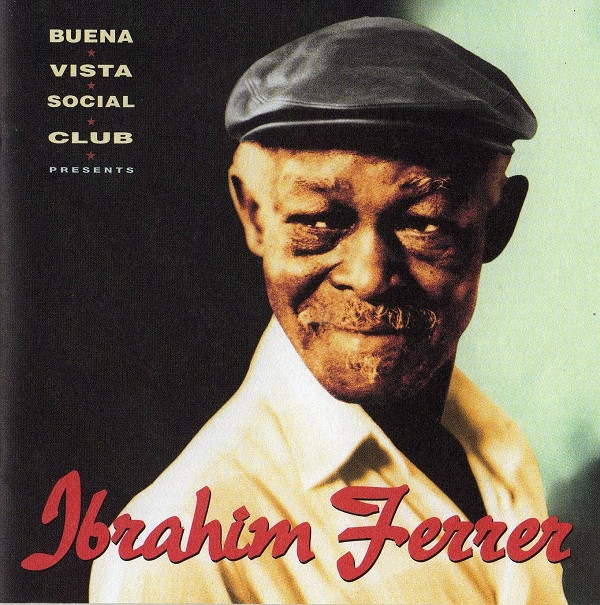 Ibrahim Ferrer - Buena Vista Social Club Presents Ibrahim Ferrer | Nonesuch (79532-2) - main