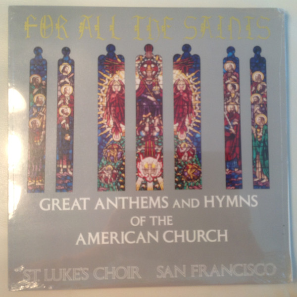 The Choir Of St. Luke's Church, San Francisco - For All The Saints (Great Anthems And Hymns Of The American Church) | Wilson Audio (W-8110) The Choir Of St. Luke's Church, San Francisco - For All The Saints (Great Anthems And Hymns Of The American Church) | Wilson Audio (W-8110)